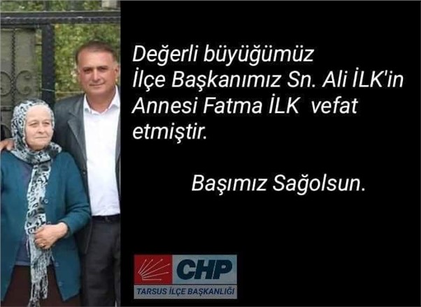 CHP Tarsus İlçe Başkanı Ali İlk’in annesi vefat etti