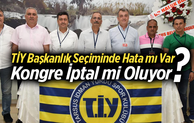 Tarsus İdmanyurdu Kongresin’de Usulsüzlük mü Var?
