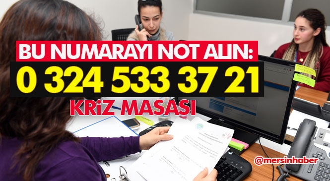 Mersin Kriz Merkezi İletişim Numarası: 0 324 533 37 21, Koronavirüs İçin Kamu Kurum ve Kuruluşları İle Haberleşme Hattı