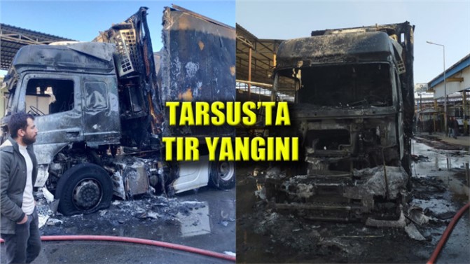 Tarsus’ta Tır Yangını
